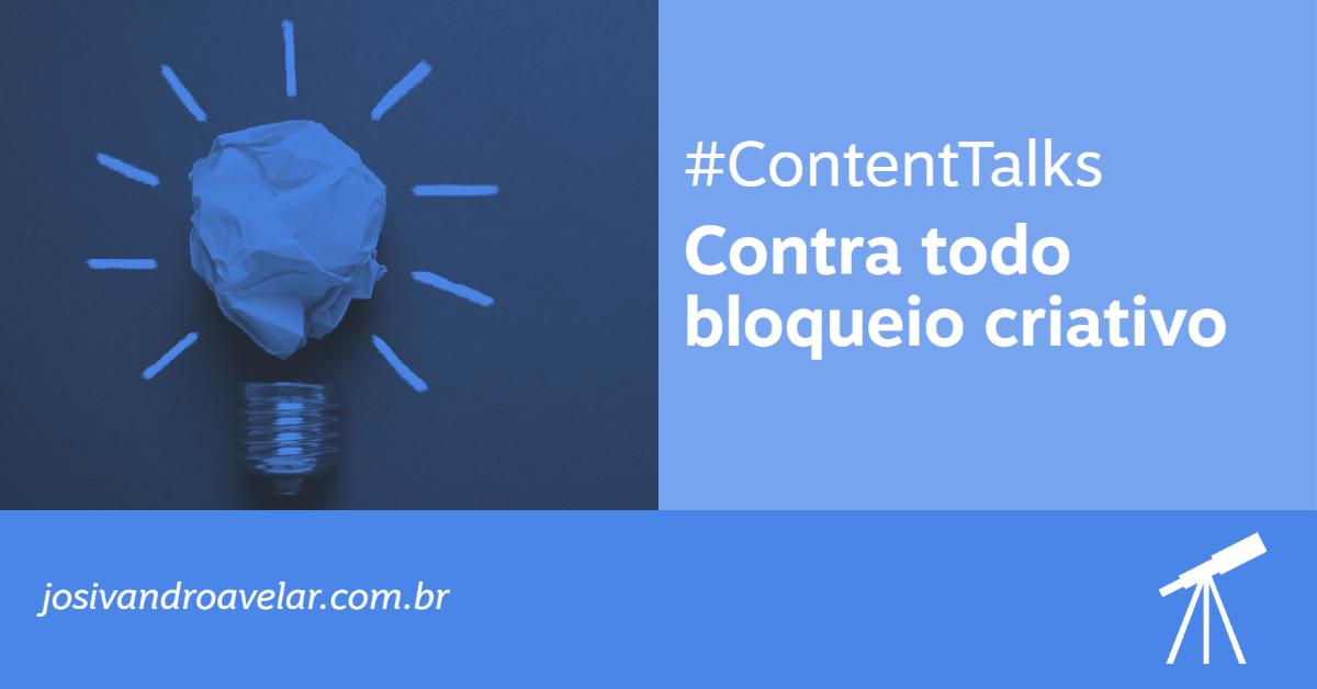 #ContentTalks: contra todo bloqueio criativo