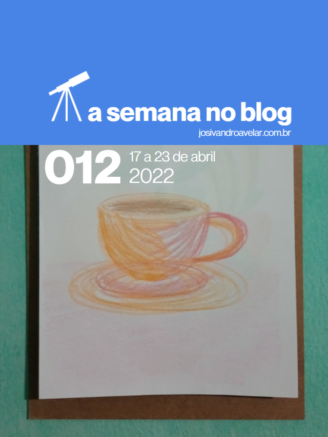 A semana no blog- 17 a 23 de abril