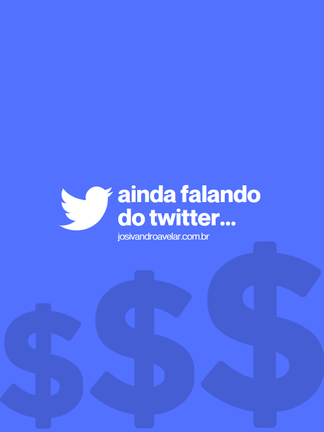 E o Twitter foi comprado…