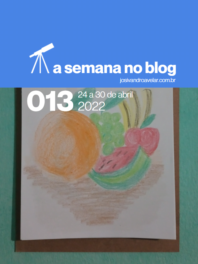 A semana no blog- 24 a 30 de abril