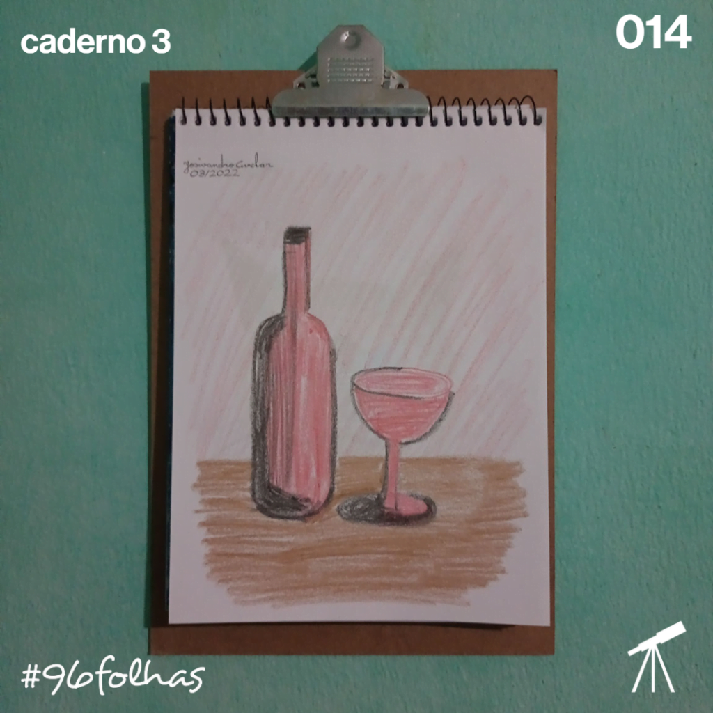 #96folhas- Taça de vinho 1 E no décimo quarto desenho do terceiro caderno de #96folhas, trago uma taça de vinho com uma garrafa, em giz de cera.