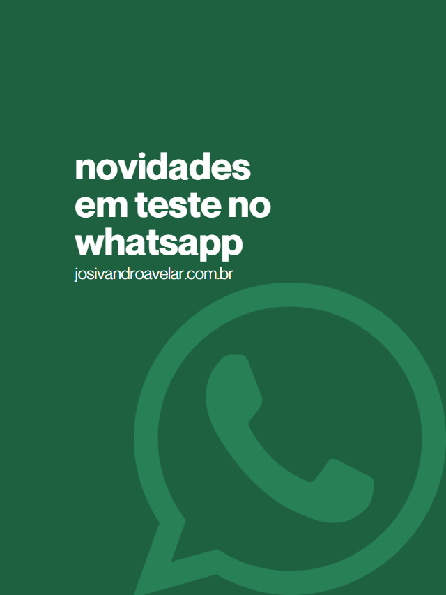 Novidades em teste no WhatsApp em múltiplos dispositivos