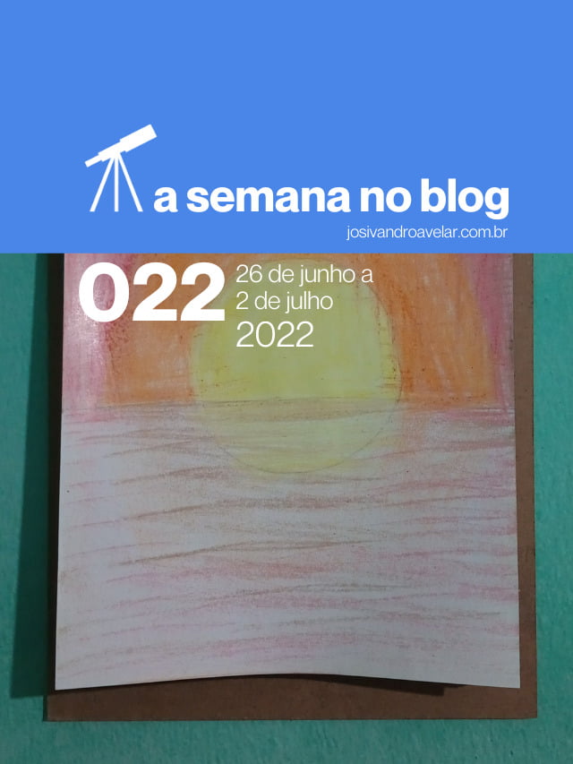 A semana no blog- 26 de junho a 2 de julho