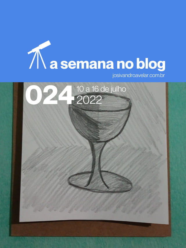 A semana no blog- 10 a 16 de julho