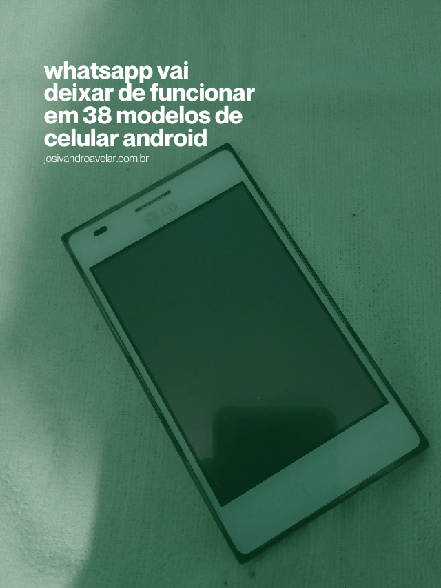 WhatsApp vai deixar de funcionar em 38 modelos de celular