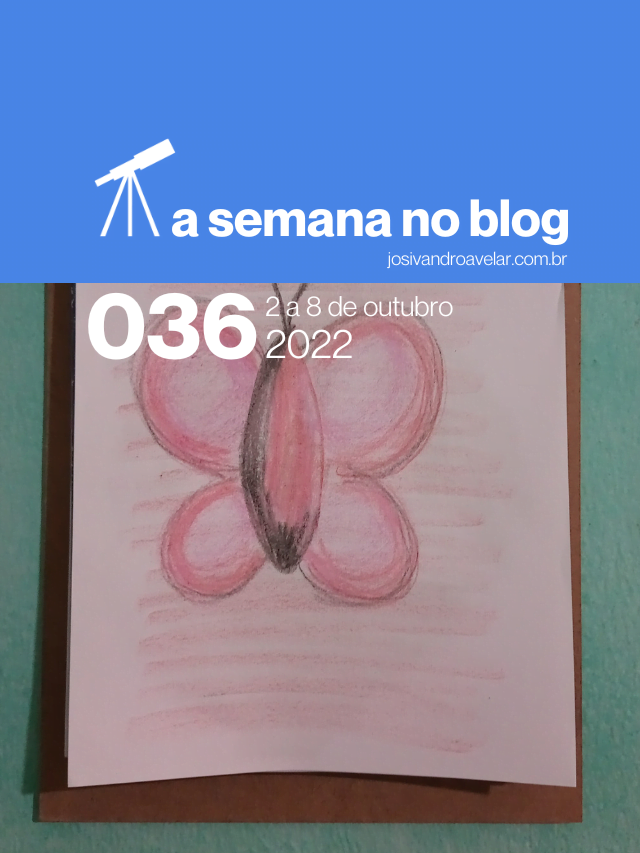 A semana no blog- 2 a 8 de outubro