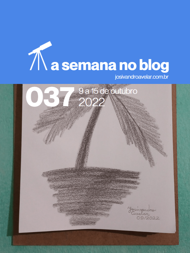 A semana no blog- 9 a 15 de outubro
