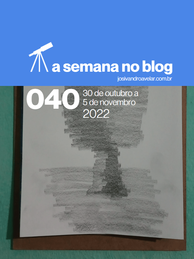 A semana no blog- 30 de outubro a 5 de novembro