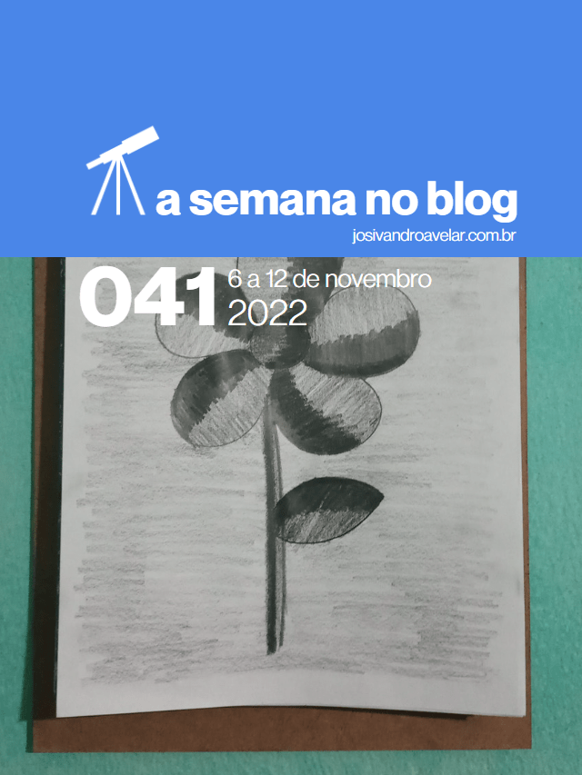 A semana no blog- 6 a 12 de novembro