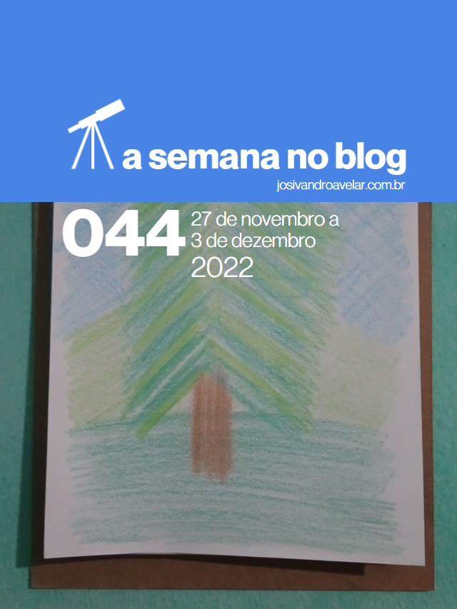 A semana no blog- 27 de novembro a 3 de dezembro