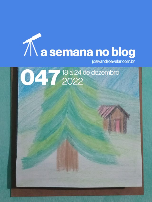 A semana no blog- 18 a 24 de dezembro