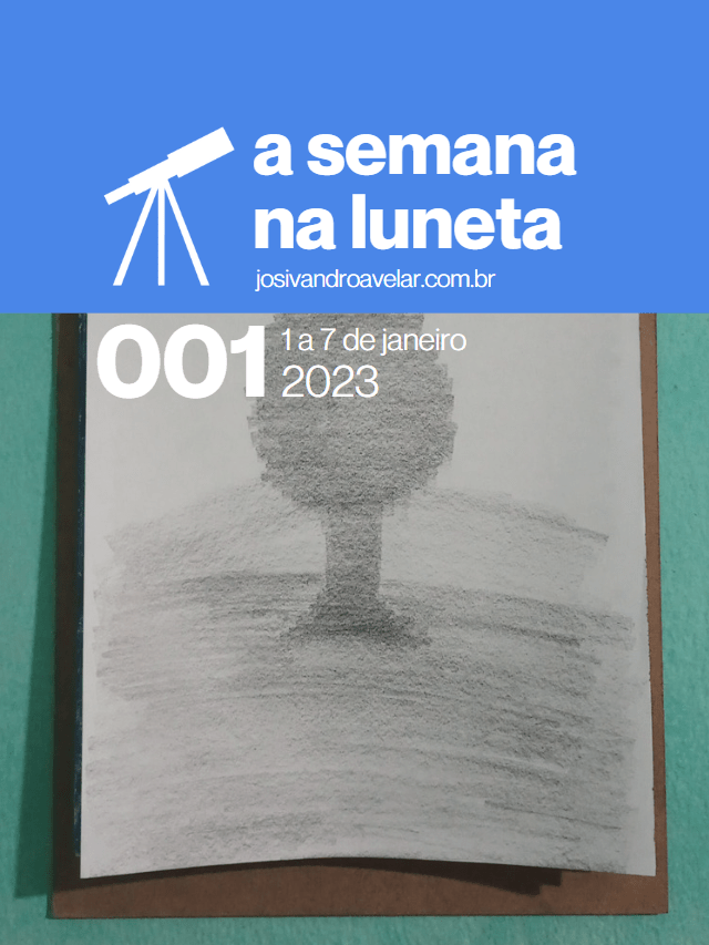 A semana na Luneta 001 – 1 a 7 de janeiro de 2023