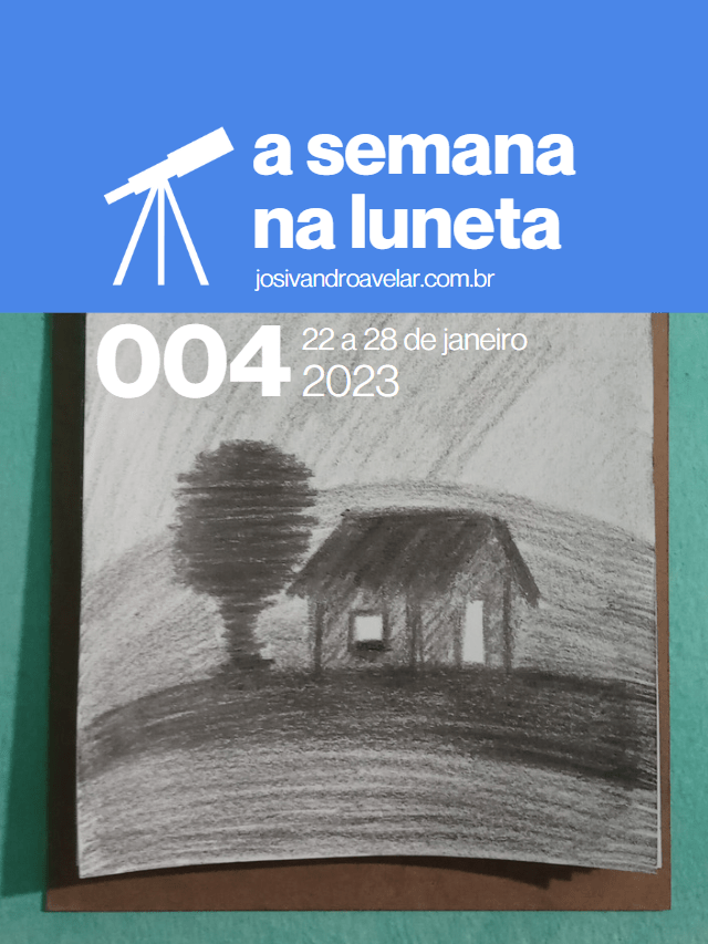 A semana na Luneta 004 – 22 a 28 de janeiro de 2023