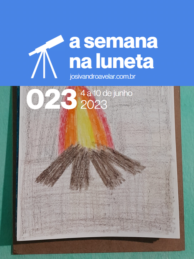 A semana na Luneta 023 – 4 a 10 de junho de 2023