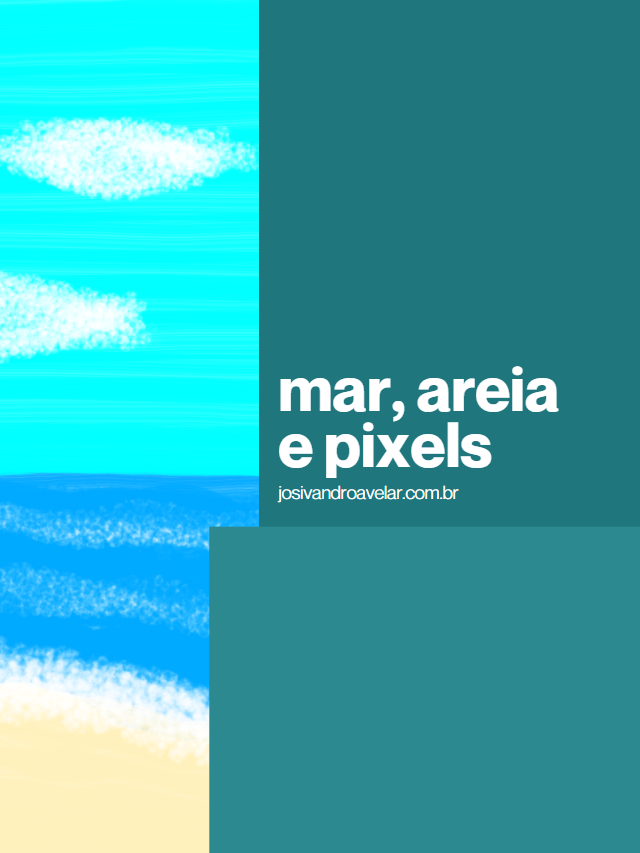 Mar, areia e pixels