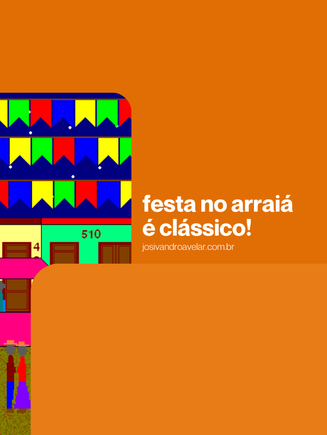 Festa no Arraiá é clássico!