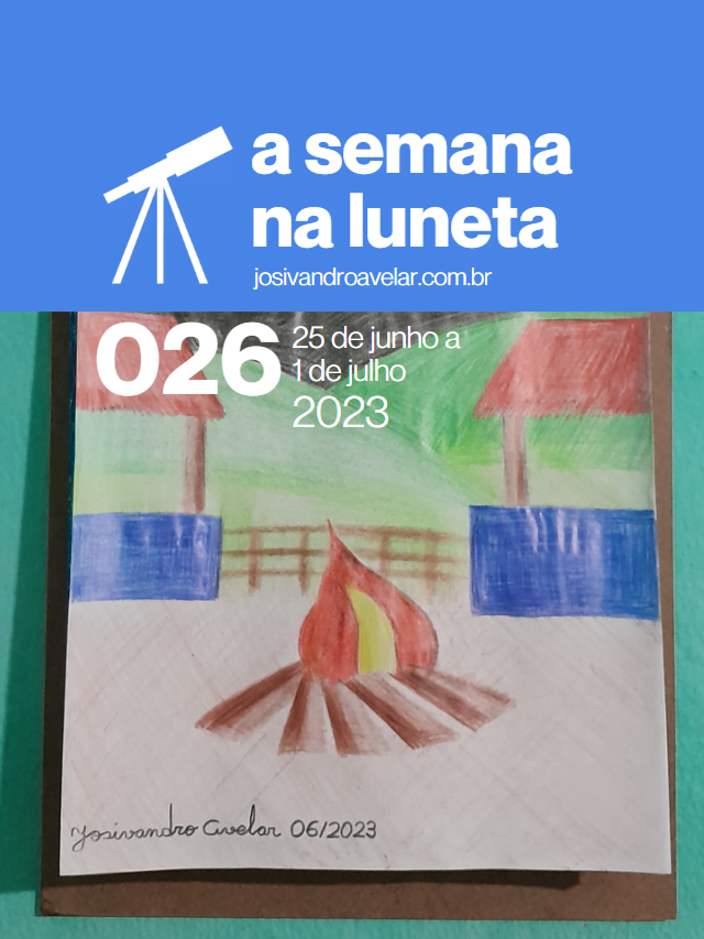 A semana na Luneta 026 – 25 de junho a 1 de julho de 2023