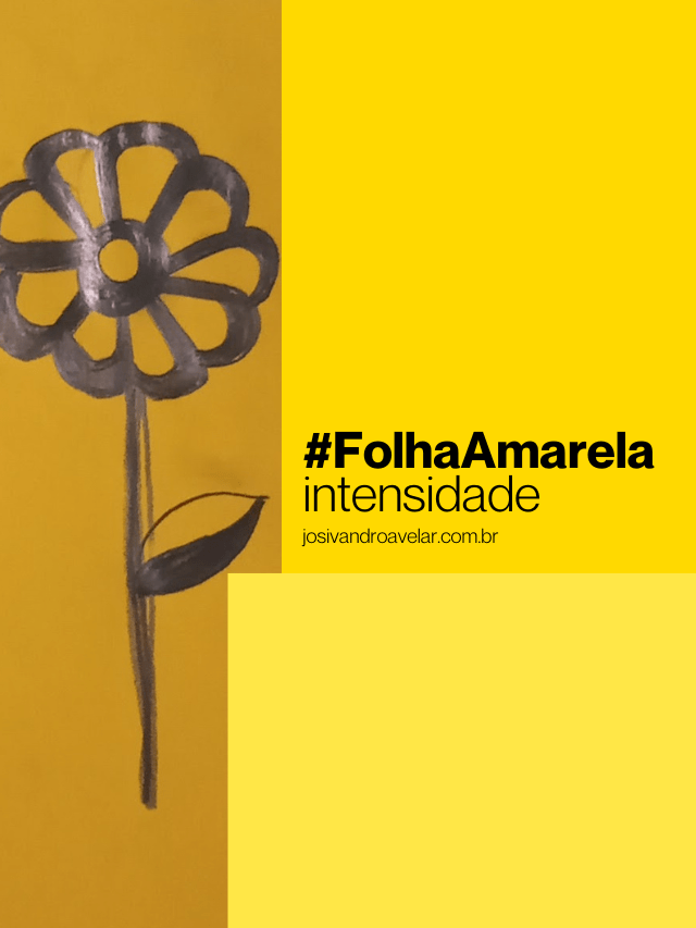#FolhaAmarela – intensidade