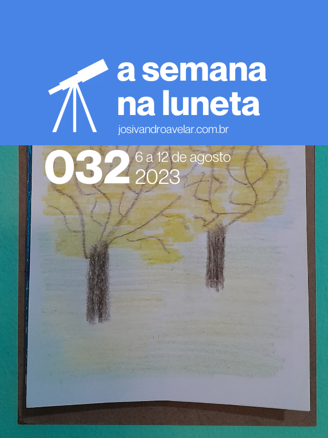 A semana na Luneta 032 – 6 a 12 de agosto de 2023