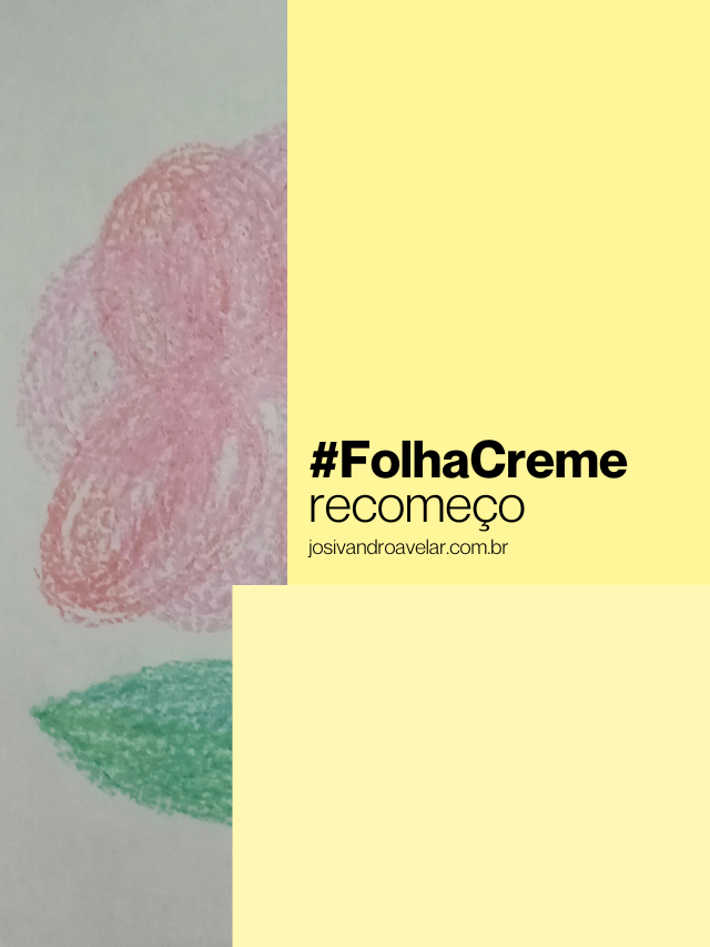 #FolhaCreme – recomeço