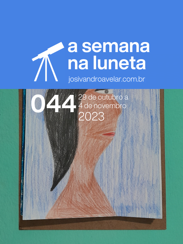 A semana na Luneta 044 – 29 de outubro a 4 de novembro de 2023