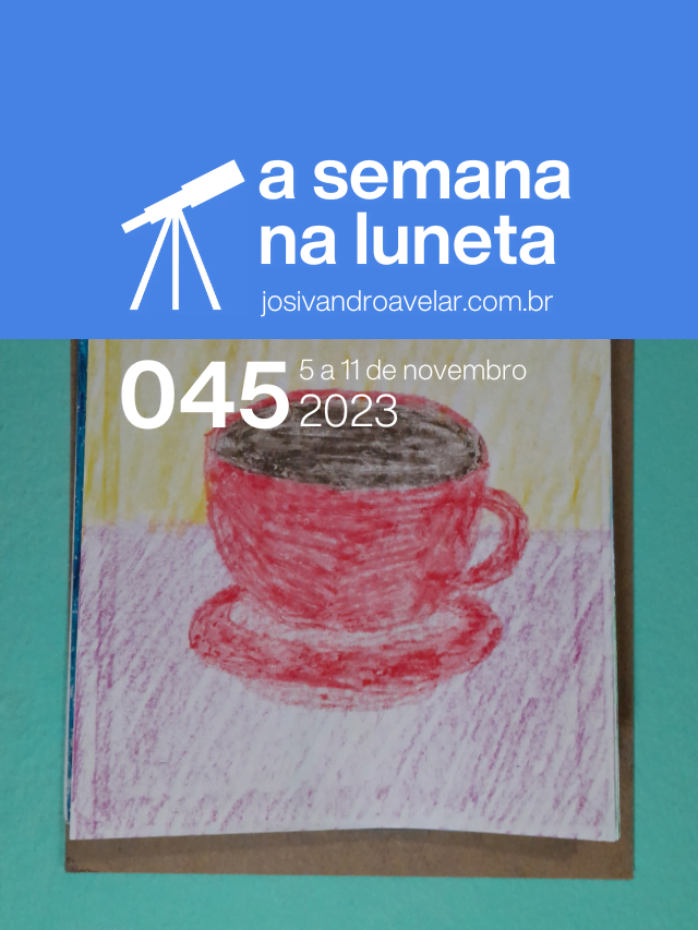A semana na Luneta 045 – 5 a 11 de novembro de 2023