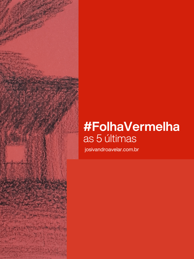 #FolhaVermelha – as 5 últimas