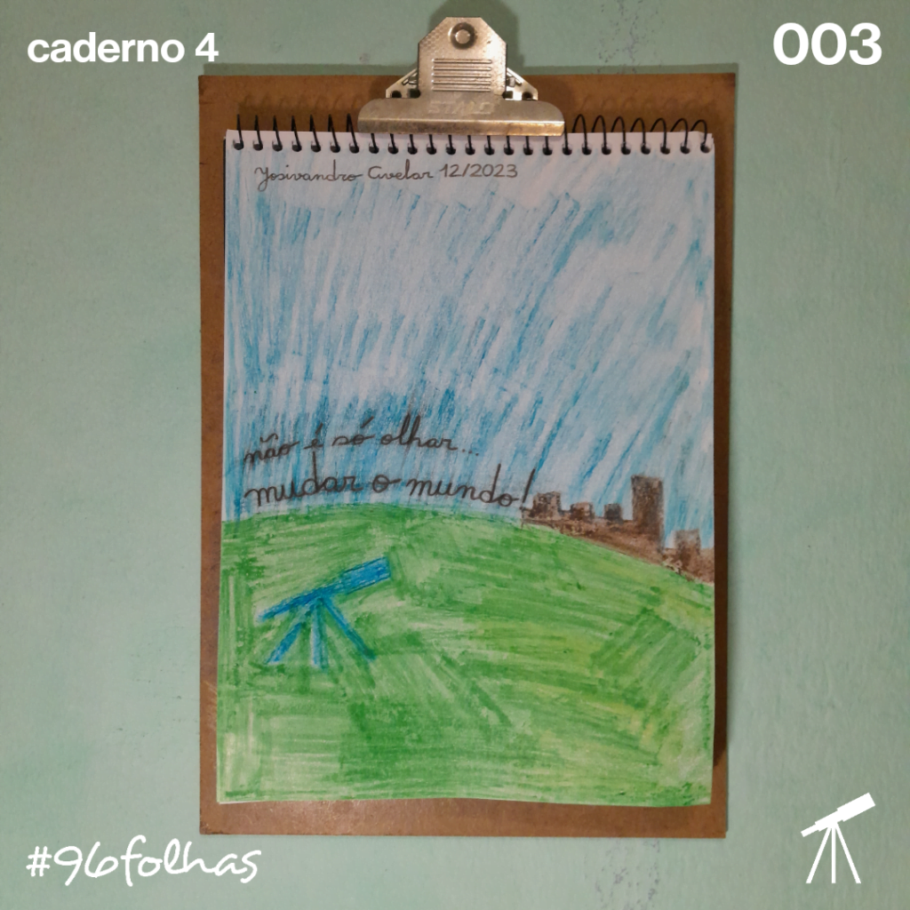 #96folhas caderno 4 - 003: Não é só olhar... Mudar o mundo! 1 Não é só olhar... Mudar o mundo!