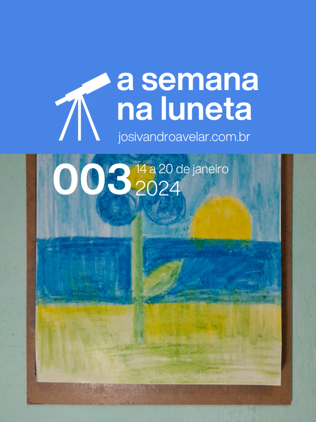 A semana na Luneta 003 – 14 a 20 de janeiro de 2024