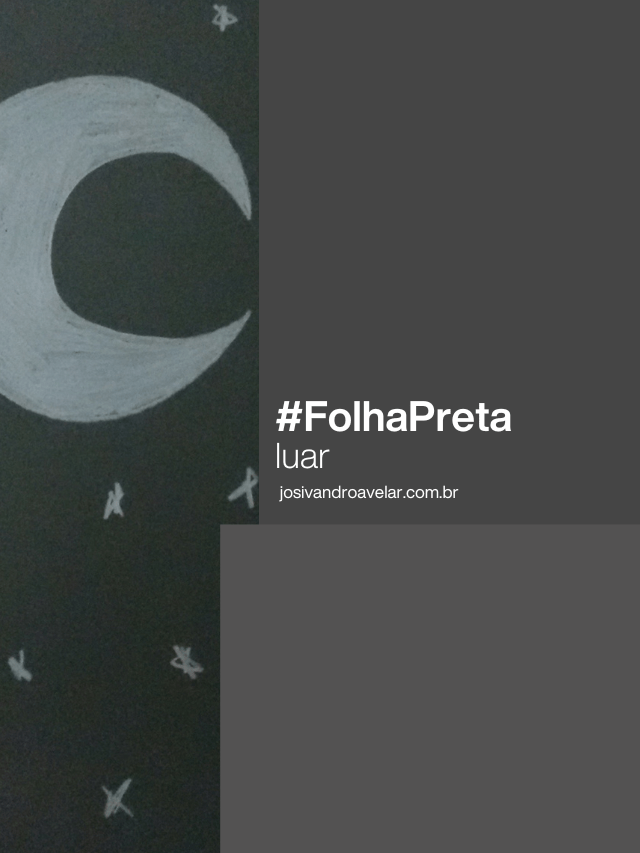 #FolhaPreta – Luar