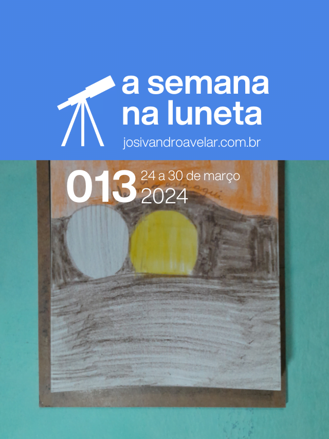 A semana na Luneta 013 -24 a 30 de março de 2024