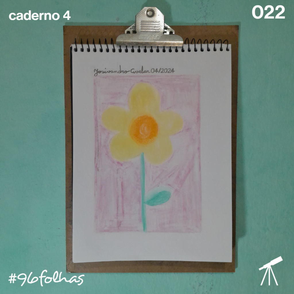 #96folhas caderno 4 - 022: O milagre das cores 1 Desenho de uma flor amarela sobre fundo rosa, representando o milagre das cores.