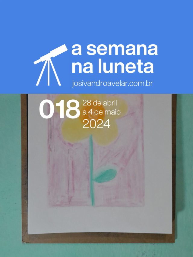 A semana na Luneta 018 – 28 de abril a 4 de maio de 2024