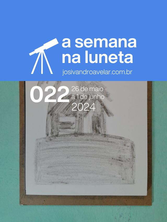 A semana na Luneta 022 – 26 de maio a 1 de junho de 2024
