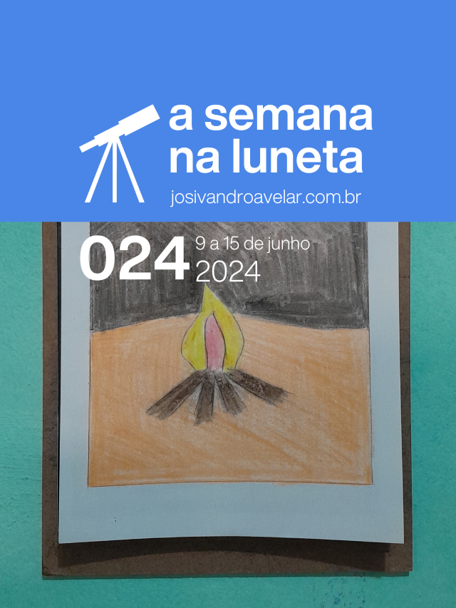 A semana na Luneta 024 – 9 a 15 de junho de 2024