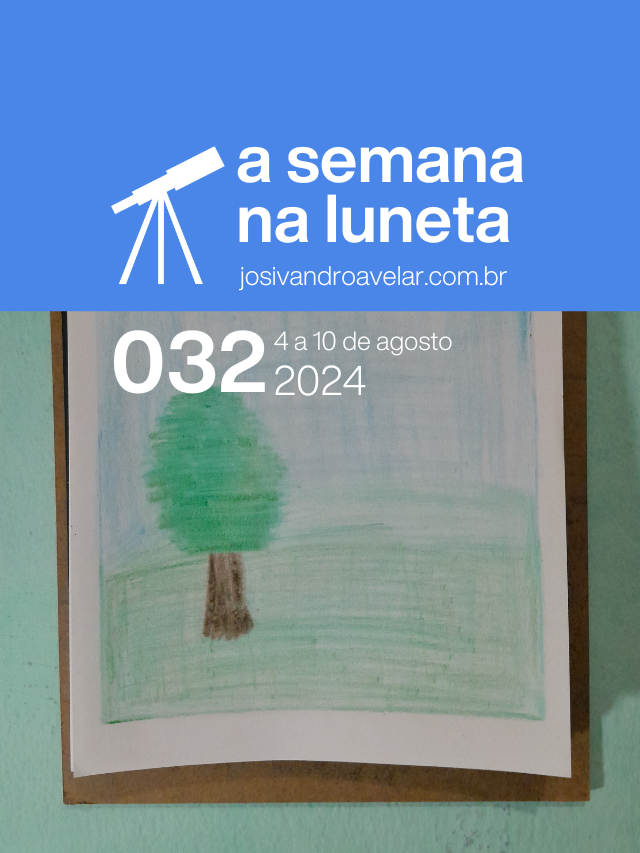 A semana na Luneta 032 – 4 a 10 de agosto de 2024