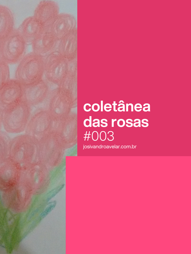 Coletânea das Rosas #003