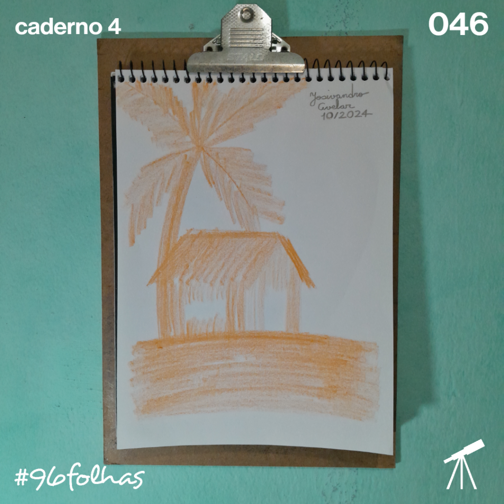 #96folhas caderno 4 - 046: A velha cabana 1 A velha cabana com um coqueiro, desenhada com um toco de giz de cera de cor laranja.