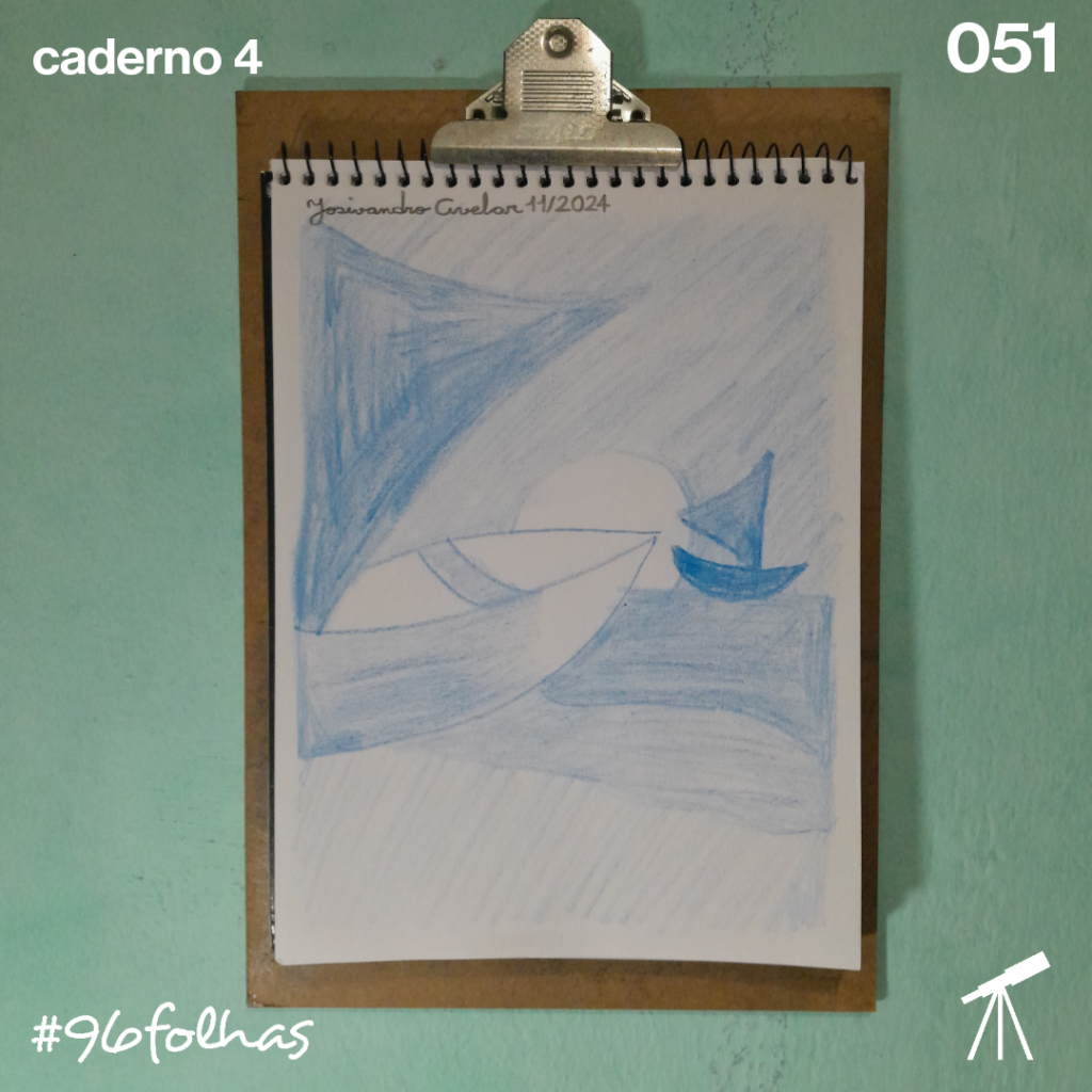 #96folhas caderno 4 - 051: Jangadas ao mar 1 Jangadas ao mar, sob a luz da Lua. Paisagem desenhada com giz de cera de cor azul.