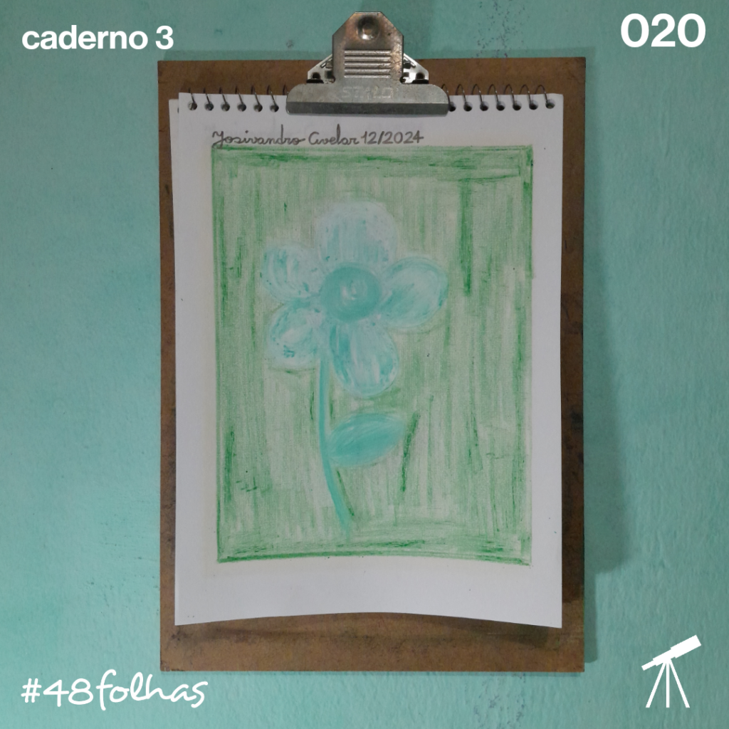 #48folhas caderno 3 - 020: Flor verde sobre o verde 1 Flor verde sobre o verde, desenhada com giz de cera.