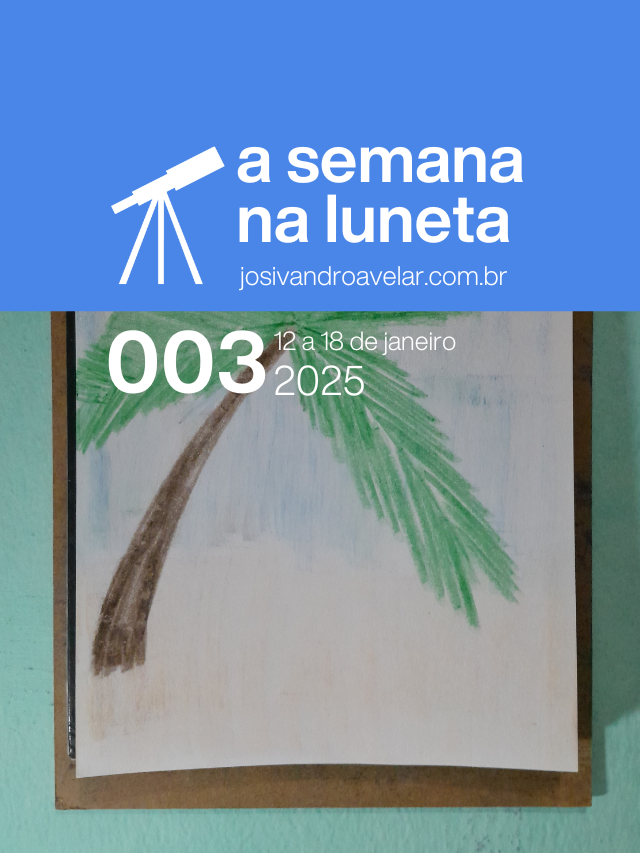A semana na Luneta 003 – 12 a 18 de janeiro de 2025