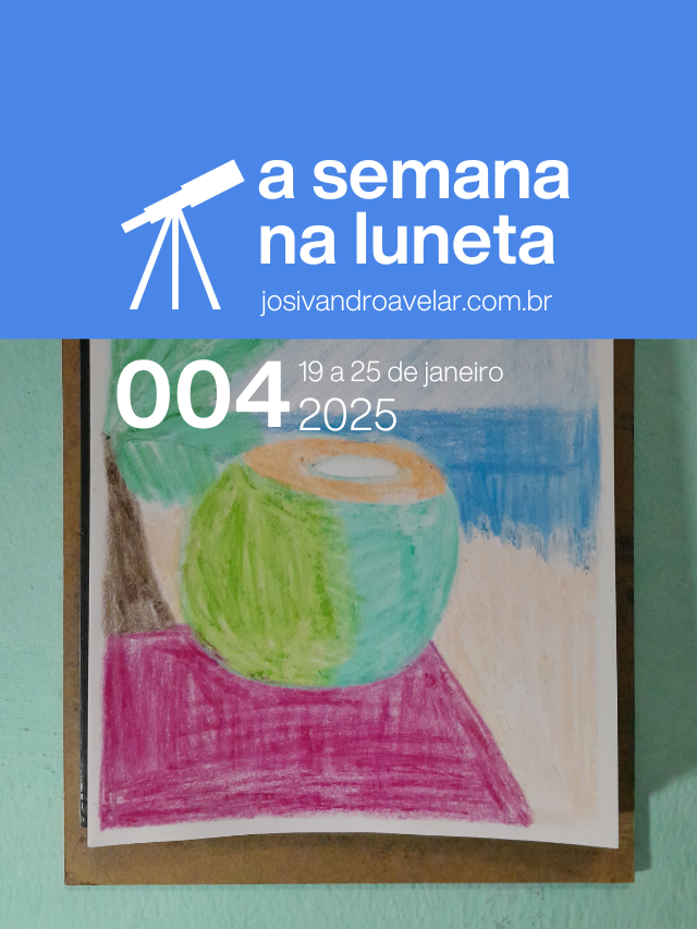 A semana na Luneta 004 – 19 a 25 de janeiro de 2025