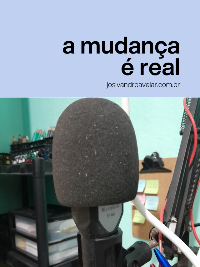 A mudança é real. E ela está acontecendo