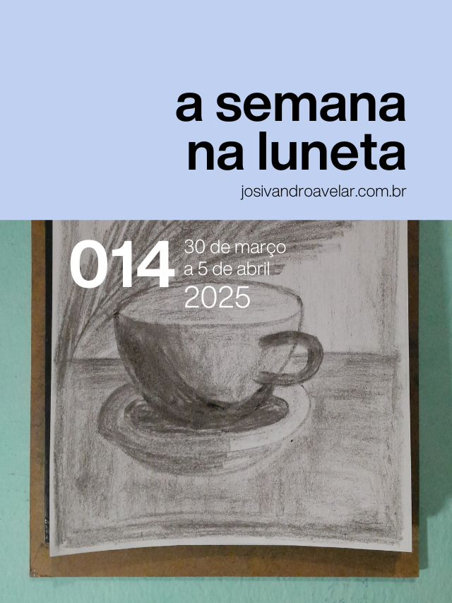 A semana na Luneta 014 – 30 de março a 5 de abril de 2025