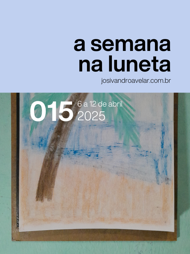 A semana na Luneta 015 – 6 a 12 de abril de 2025