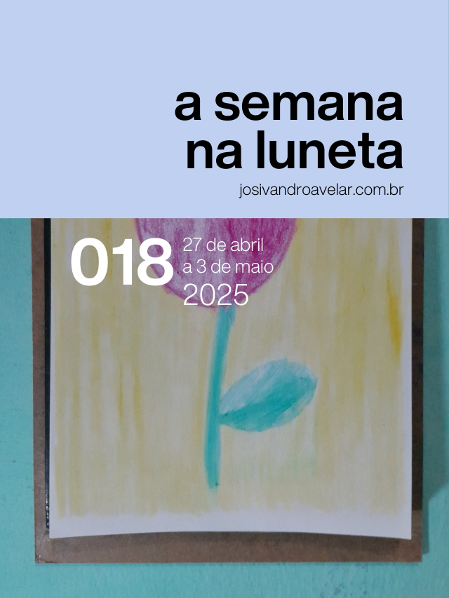 A semana na Luneta 018 – 27 de abril a 3 de maio de 2025