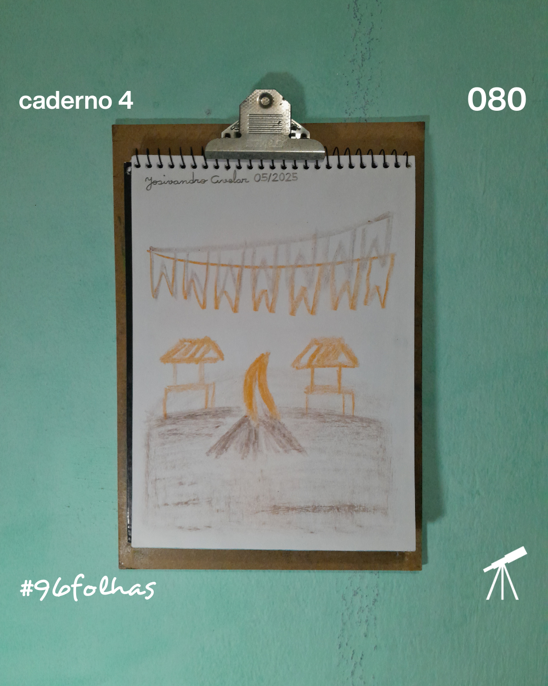 #96folhas caderno 4 - 080: Arraial 1 Arraial com fogueira, barracas e bandeirolas de São João, desenhado com giz de cera.