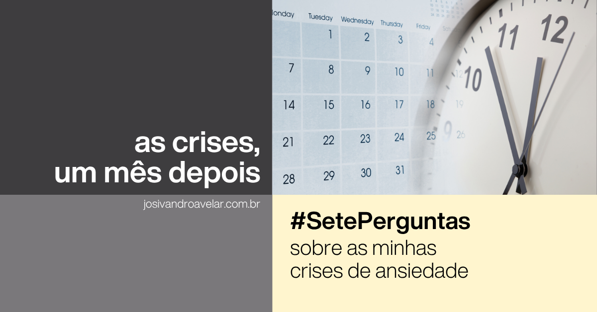 As crises, um mês depois