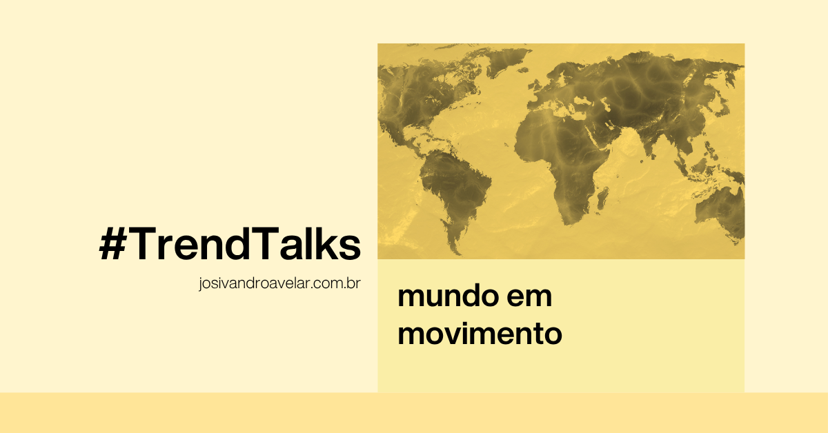 #TrendTalks: Mundo em movimento