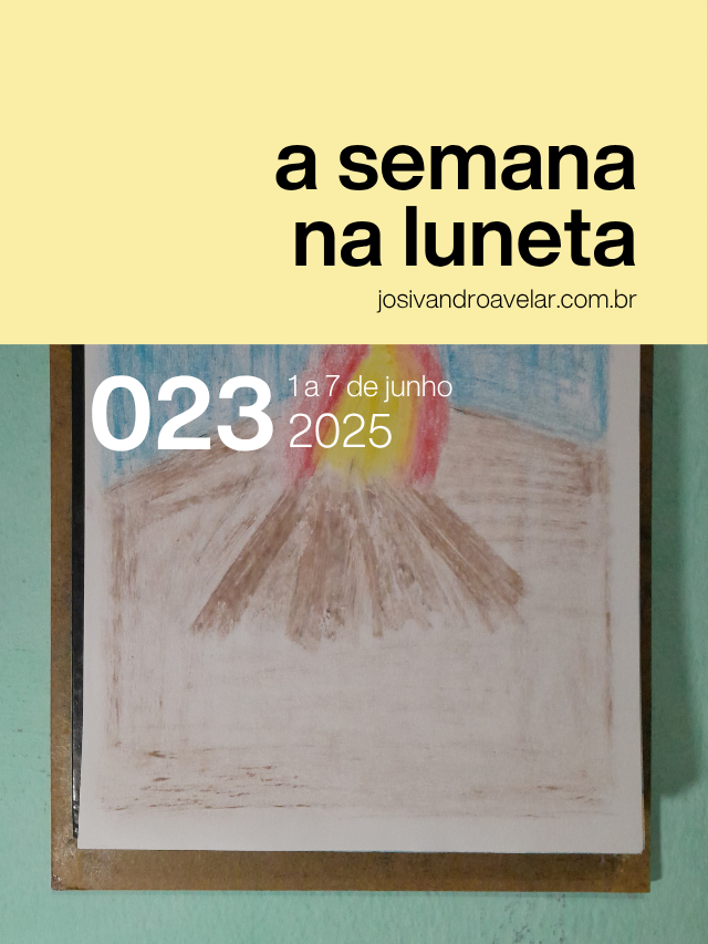 A semana na Luneta 023 – 1 a 7 de junho de 2025